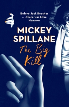 The Big Kill - Book #5 of the Mike Hammer