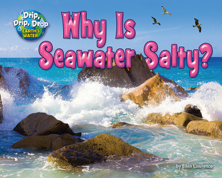 Why Is Seawater Salty? - Book  of the Drip, Drip, Drop: Earth's Water