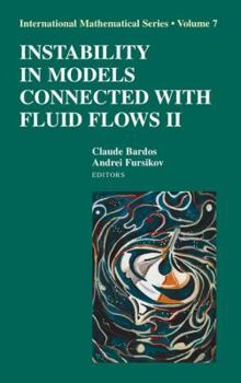 Instability in Models Connected with Fluid Flows II (International Mathematical Series, Vol. 7 )