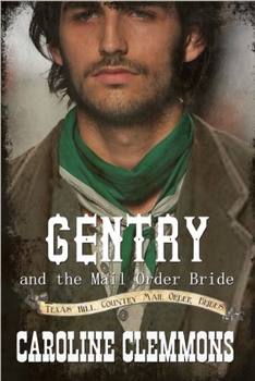 Gentry And The Mail Order Bride: Texas Hill Country Mail Order Brides