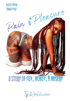 Paperback Pain & Pleasure: A Story of Sex, Money, and Misery Book