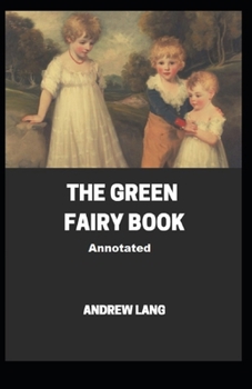 The Green Fairy Book Annotated