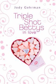 Hardcover Triple Shot Bettys in Love Book