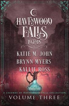 Paperback Legends of Havenwood Falls Volume Three: A Legends of Havenwood Falls Collection Book