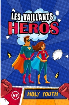 Les Vaillants Héros (French Edition)