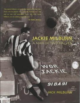Hardcover Jackie Milburn: A Man of Two Halves Book