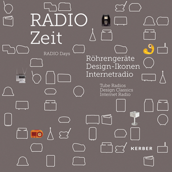 Radio Days: Tube Radios, Design Classics, Internet Radio