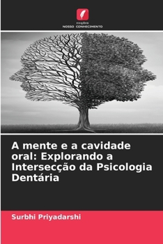 Paperback A mente e a cavidade oral: Explorando a Intersecção da Psicologia Dentária [Portuguese] Book