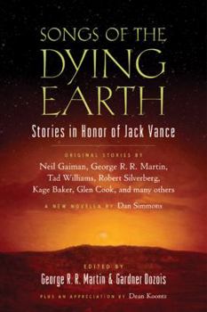 Songs of the Dying Earth: Stories in Honour of Jack Vance - Book #5 of the Dying Earth