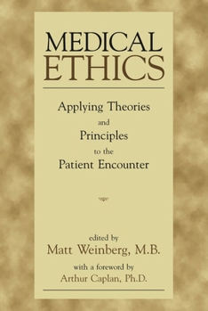 Paperback Medical Ethics: Applying Theories and Principles to the Patient Encounter Book