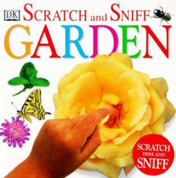 Scratch and Sniff: Garden - Book  of the DK Scratch and Sniff