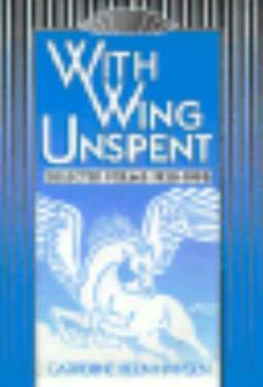 Hardcover With Wing Unspent: Selected Poems, 1930-1995 Book