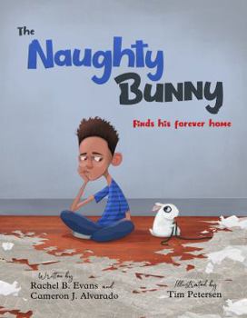 The Naughty Bunny : Finds His Forever Home