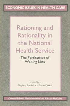Paperback Rationing and Rationality in the National Health Service: The Persistence of Waiting Lists Book