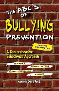 Paperback The ABC's of Bullying Prevention: A Comprehensive Schoolwide Approach Book