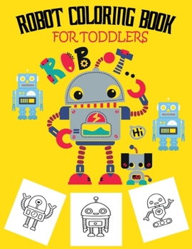 Paperback Robot Coloring Book For Toddlers: Discover This Fantastic Collection Of Robot Coloring Pages Book