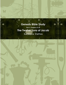 Paperback Genesis Bible Study Part 3 Chapters 37-50 "The Twelve Sons of Jacob" Book