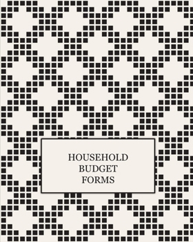 Paperback Household Budget Forms: Finance Monthly & Weekly Budget Planner Expense Tracker Bill Organizer Journal Notebook - Budget Planning - Budget Wor Book