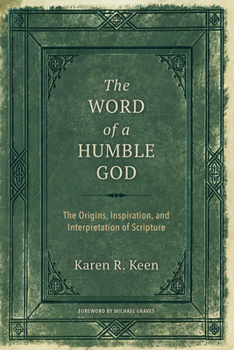 Paperback The Word of a Humble God: The Origins, Inspiration, and Interpretation of Scripture Book