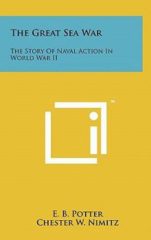 Hardcover The Great Sea War: The Story Of Naval Action In World War II Book