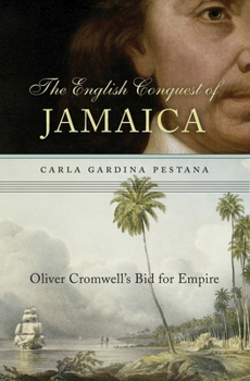 Hardcover The English Conquest of Jamaica: Oliver Cromwell's Bid for Empire Book