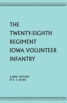 Paperback The Twenty-Eighth Regiment Iowa Volunteer Infantry Book