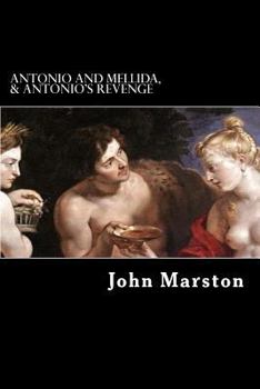 Paperback Antonio and Mellida, & Antonio's Revenge Book
