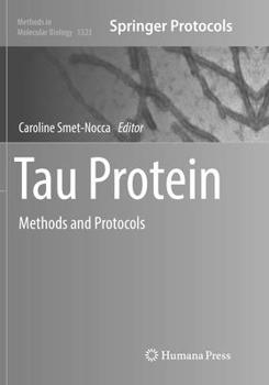 Tau Protein: Methods and Protocols - Book #1523 of the Methods in Molecular Biology