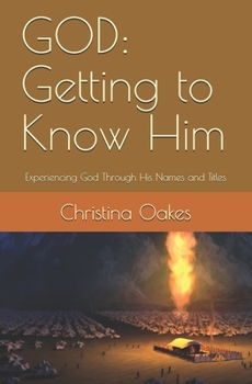 Paperback God: Getting to Know Him: Experiencing God Through His Names and Titles Book