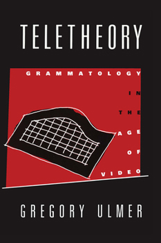 Hardcover Teletheory: Grammatology in the Age of Video Book