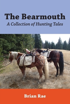 Paperback The Bearmouth: A Collection of Hunting Tales Book