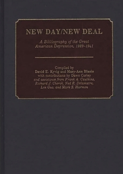 Hardcover New Day/New Deal: A Bibliography of the Great American Depression, 1929-1941 Book