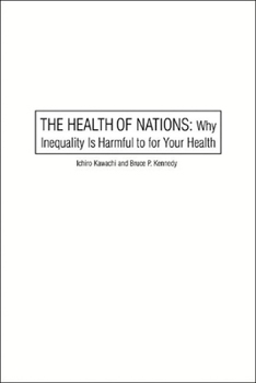 Paperback The Health of Nations: Why Inequality Is Harmful to Your Health Book