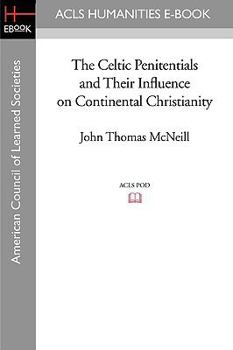 Paperback The Celtic Penitentials and Their Influence on Continental Christianity Book