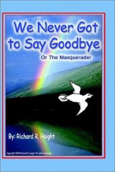 Paperback We Never Got to Say Goodbye Book