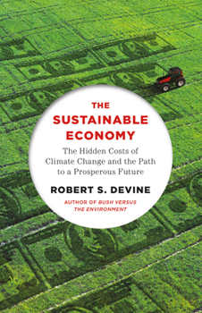 Paperback The Sustainable Economy: The Hidden Costs of Climate Change and the Path to a Prosperous Future Book