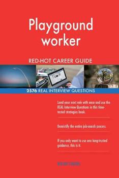 Playground worker RED-HOT Career Guide; 2576 REAL Interview Questions