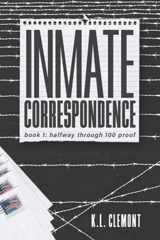Paperback Inmate Correspondence: Book 1: Halfway Through 100 Proof Book