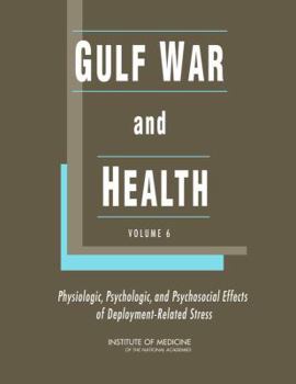 Hardcover Gulf War and Health: Volume 6: Physiologic, Psychologic, and Psychosocial Effects of Deployment-Related Stress Book