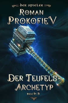 Paperback Der Teufels-Archetyp (Der Spieler Buch 5): LitRPG-Serie [German] Book