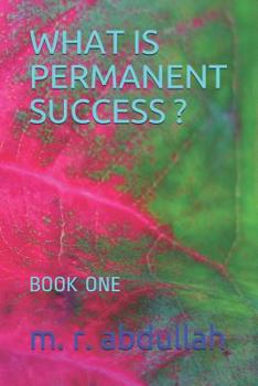 Paperback What Is Permanent Success ?: Book One Book