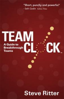 Hardcover Team Clock: A Guide to Breakthrough Teams Book