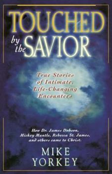 Paperback Touched by the Savior: Compelling Stories of Lives Changed by the Master's Hand Book