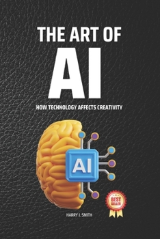 Paperback The Art of AI: How Technology Affects Creativity Book
