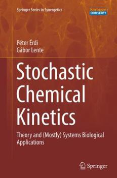 Paperback Stochastic Chemical Kinetics: Theory and (Mostly) Systems Biological Applications Book