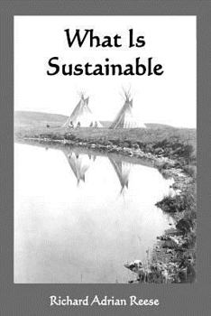 Paperback What Is Sustainable: Remembering Our Way Home Book