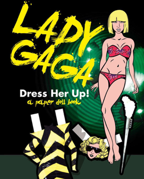 Paperback Lady Gaga: Dress Her Up!: A Paper Doll Book