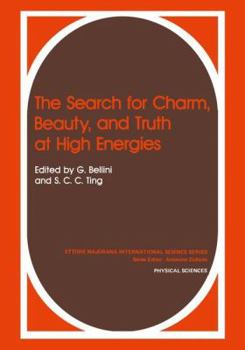 Search for Charm, Beauty, and Truth at High Energies (Ettore Majorana International Science Series. Physical Sciences, Volume 16) (Ettore Majorana International ... Science Series. Physical Sciences, 