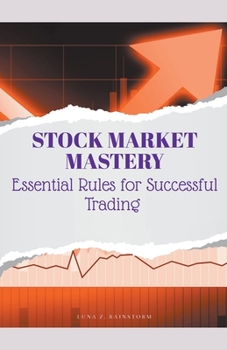 Paperback Stock Market Mastery Essential Rules for Successful Trading Book