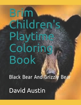 Paperback Brim Children's Playtime Coloring Book: Black Bear And Grizzly Bear Book